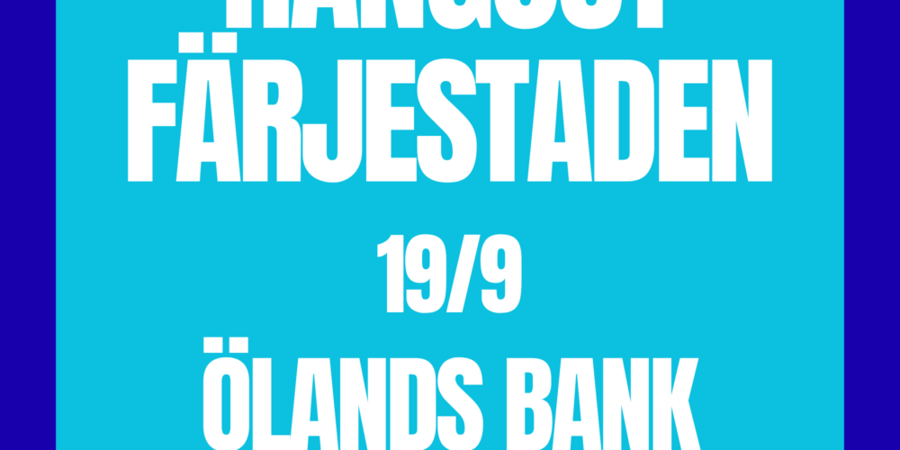 Turkos logotyp med vit, stor text som anger platsen: “HANGOUT FÄRJESTADEN 19/9 ÖLANDS BANK CENTER”, mot en mörkblå bakgrund och centrerad, staplad typografi som framhäver evenemangets datum och plats.