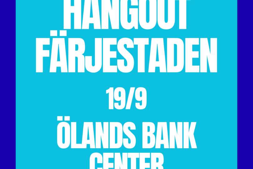 Turkos logotyp med vit, stor text som anger platsen: “HANGOUT FÄRJESTADEN 19/9 ÖLANDS BANK CENTER”, mot en mörkblå bakgrund och centrerad, staplad typografi som framhäver evenemangets datum och plats.